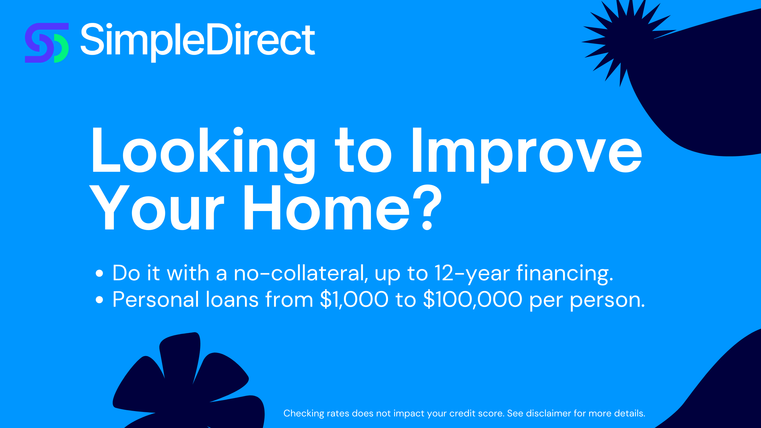 if you are looking to improve your home, consider a no-collateral loan like what SimpleDirect is offering